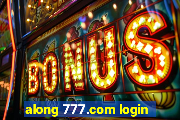 along 777.com login